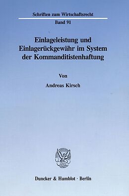 Kartonierter Einband Einlageleistung und Einlagerückgewähr im System der Kommanditistenhaftung. von Andreas Kirsch