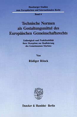 Kartonierter Einband Technische Normen als Gestaltungsmittel des Europäischen Gemeinschaftsrechts. von Rüdiger Rönck