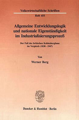 Kartonierter Einband Allgemeine Entwicklungslogik und nationale Eigenständigkeit im Industrialisierungsprozeß. von Werner Berg