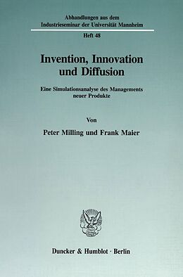 Kartonierter Einband Invention, Innovation und Diffusion. von Peter Milling, Frank Maier