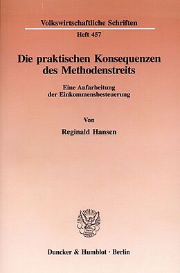 Kartonierter Einband Die praktischen Konsequenzen des Methodenstreits. von Reginald Hansen