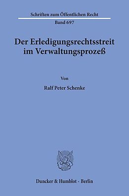 Kartonierter Einband Der Erledigungsrechtsstreit im Verwaltungsprozeß. von Ralf Peter Schenke