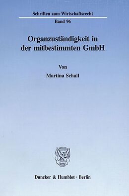 Kartonierter Einband Organzuständigkeit in der mitbestimmten GmbH. von Martina Schall