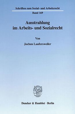 Kartonierter Einband Ausstrahlung im Arbeits- und Sozialrecht. von Jochen Laufersweiler