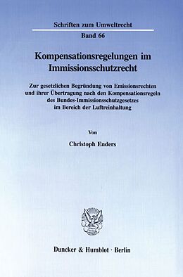 Kartonierter Einband Kompensationsregelungen im Immissionsschutzrecht. von Christoph Enders
