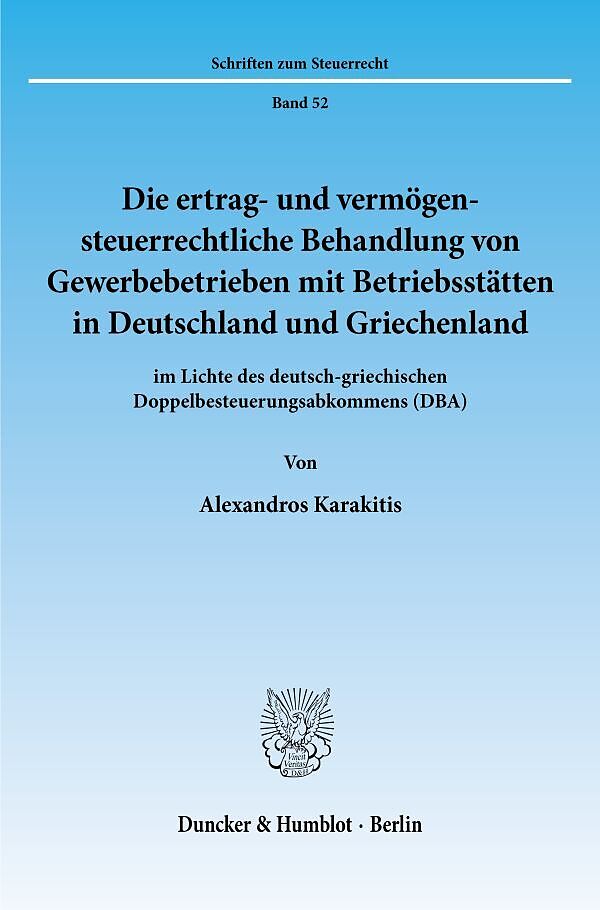 Die ertrag- und vermögensteuerrechtliche Behandlung von Gewerbebetrieben mit Betriebsstätten in Deutschland und Griechenland