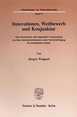 Kartonierter Einband Innovationen, Wettbewerb und Konjunktur. von Jürgen Weigand