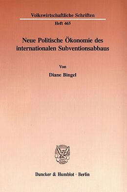 Kartonierter Einband Neue Politische Ökonomie des internationalen Subventionsabbaus. von Diane Bingel
