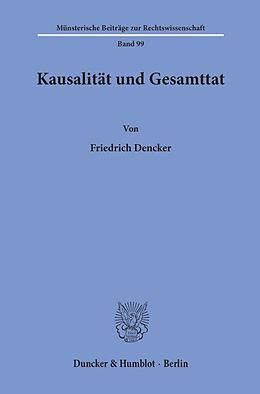 Kartonierter Einband Kausalität und Gesamttat. von Friedrich Dencker