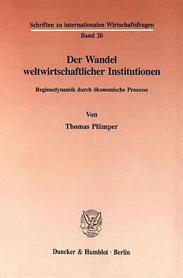 Kartonierter Einband Der Wandel weltwirtschaftlicher Institutionen. von Thomas Plümper