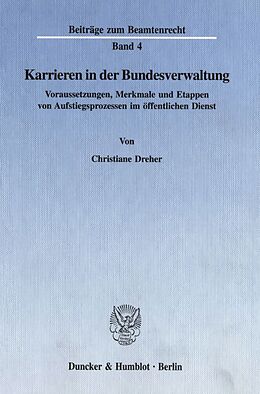 Fester Einband Karrieren in der Bundesverwaltung. von Christiane Dreher