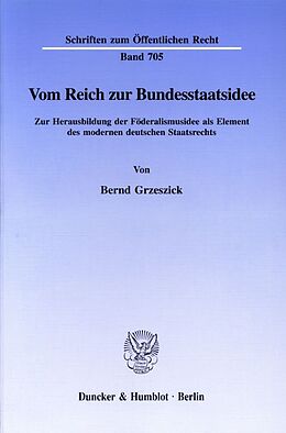 Kartonierter Einband Vom Reich zur Bundesstaatsidee. von Bernd Grzeszick