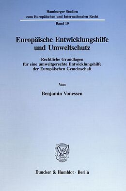 Kartonierter Einband Europäische Entwicklungshilfe und Umweltschutz. von Benjamin Vonessen