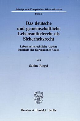 Kartonierter Einband Das deutsche und gemeinschaftliche Lebensmittelrecht als Sicherheitsrecht. von Sabine Ringel