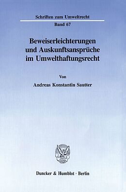 Kartonierter Einband Beweiserleichterungen und Auskunftsansprüche im Umwelthaftungsrecht. von Andreas Konstantin Sautter