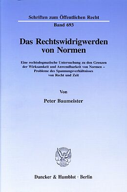 Kartonierter Einband Das Rechtswidrigwerden von Normen. von Peter Baumeister