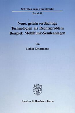 Kartonierter Einband Neue, gefahrverdächtige Technologien als Rechtsproblem. von Lothar Determann