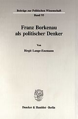 Kartonierter Einband Franz Borkenau als politischer Denker. von Birgit Lange-Enzmann