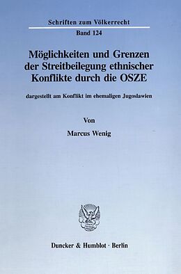 Kartonierter Einband Möglichkeiten und Grenzen der Streitbeilegung ethnischer Konflikte durch die OSZE, von Marcus Wenig