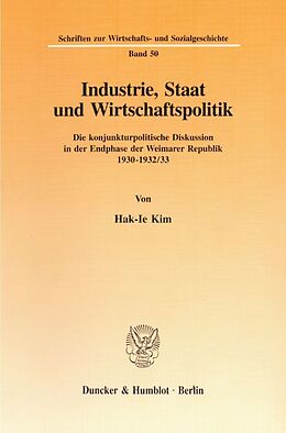 Kartonierter Einband Industrie, Staat und Wirtschaftspolitik. von Hak-Ie Kim