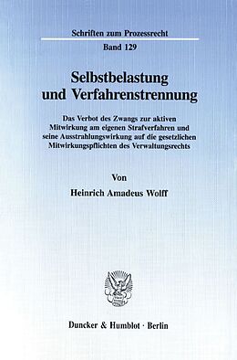 Kartonierter Einband Selbstbelastung und Verfahrenstrennung. von Heinrich Amadeus Wolff