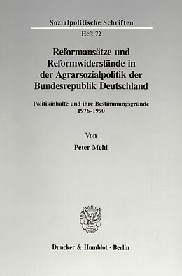 Kartonierter Einband Reformansätze und Reformwiderstände in der Agrarsozialpolitik der Bundesrepublik Deutschland. von Peter Mehl