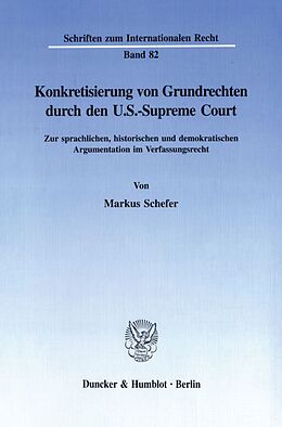 Kartonierter Einband Konkretisierung von Grundrechten durch den U.S.-Supreme Court. von Markus Schefer