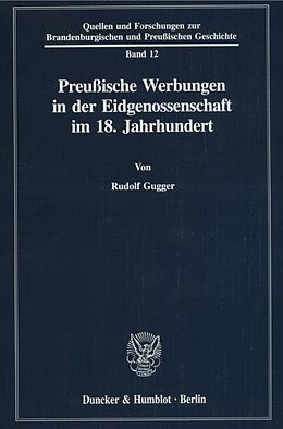 Kartonierter Einband Preußische Werbungen in der Eidgenossenschaft im 18. Jahrhundert. von Rudolf Gugger