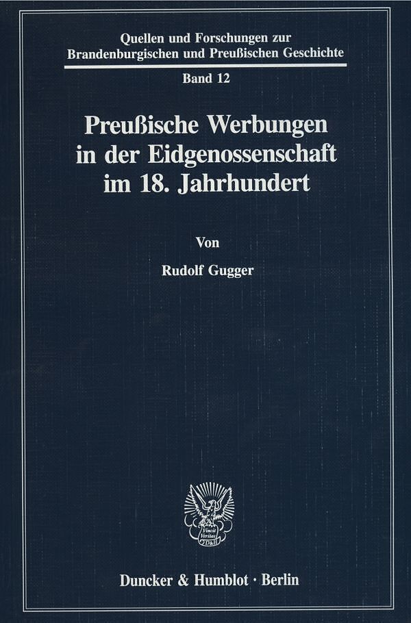 Preußische Werbungen in der Eidgenossenschaft im 18. Jahrhundert.