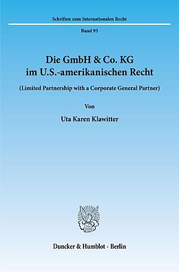 Kartonierter Einband Die GmbH &amp; Co. KG im U.S.-amerikanischen Recht. von Uta Karen Klawitter