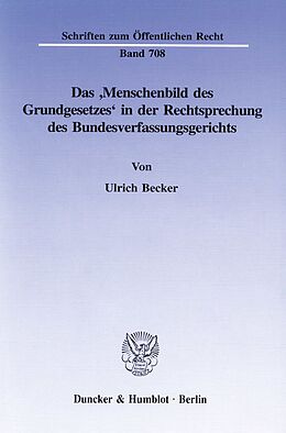 Kartonierter Einband Das Menschenbild des Grundgesetzes in der Rechtsprechung des Bundesverfassungsgerichts. von Ulrich Becker