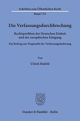 Kartonierter Einband Die Verfassungsdurchbrechung. von Ulrich Hufeld