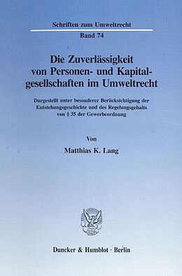Kartonierter Einband Die Zuverlässigkeit von Personen- und Kapitalgesellschaften im Umweltrecht. von Matthias K. Lang