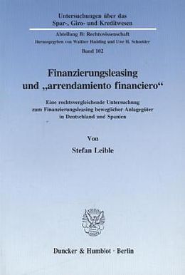 Kartonierter Einband Finanzierungsleasing und "arrendamiento financiero". von Stefan Leible