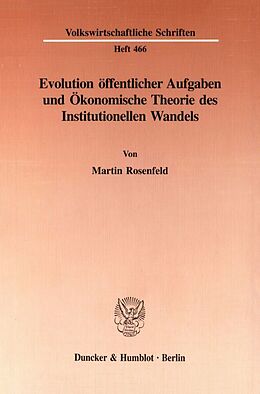 Kartonierter Einband Evolution öffentlicher Aufgaben und Ökonomische Theorie des Institutionellen Wandels. von Martin Rosenfeld