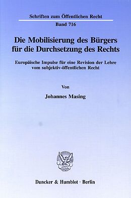 Kartonierter Einband Die Mobilisierung des Bürgers für die Durchsetzung des Rechts. von Johannes Masing