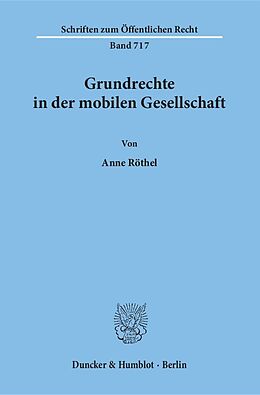 Kartonierter Einband Grundrechte in der mobilen Gesellschaft. von Anne Röthel