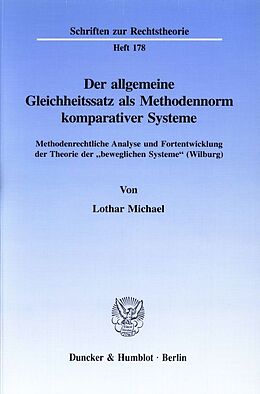 Kartonierter Einband Der allgemeine Gleichheitssatz als Methodennorm komparativer Systeme. von Lothar Michael