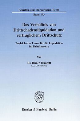 Kartonierter Einband Das Verhältnis von Drittschadensliquidation und vertraglichem Drittschutz. von Rainer Traugott