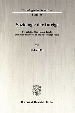 Kartonierter Einband Soziologie der Intrige. von Richard Utz