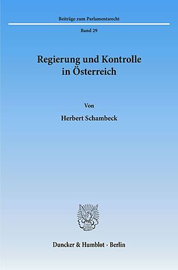 Kartonierter Einband Regierung und Kontrolle in Österreich. von Herbert Schambeck