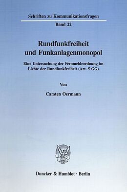 Kartonierter Einband Rundfunkfreiheit und Funkanlagenmonopol. von Carsten Oermann