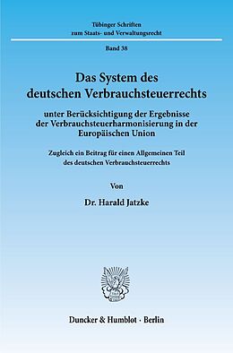 Kartonierter Einband Das System des deutschen Verbrauchsteuerrechts von Harald Jatzke