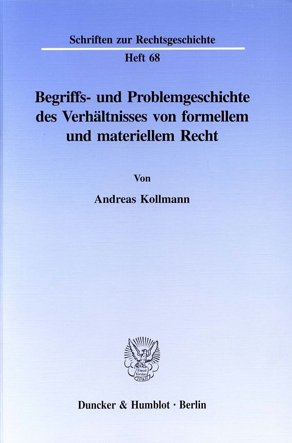 Begriffs- und Problemgeschichte des Verhältnisses von formellem und materiellem Recht.