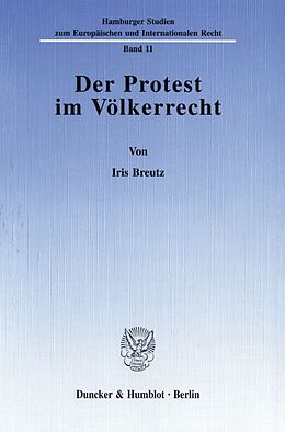 Kartonierter Einband Der Protest im Völkerrecht. von Iris Breutz