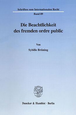 Kartonierter Einband Die Beachtlichkeit des fremden ordre public. von Sybille Brüning