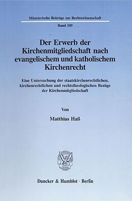 Kartonierter Einband Der Erwerb der Kirchenmitgliedschaft nach evangelischem und katholischem Kirchenrecht. von Matthias Haß