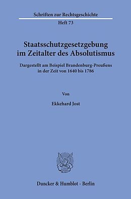 Kartonierter Einband Staatsschutzgesetzgebung im Zeitalter des Absolutismus, von Ekkehard Jost