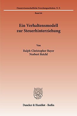 Kartonierter Einband Ein Verhaltensmodell zur Steuerhinterziehung. von Ralph-Christopher Bayer, Norbert Reichl