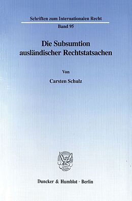 Kartonierter Einband Die Subsumtion ausländischer Rechtstatsachen - von Carsten Schulz